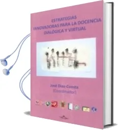 Descargar AudioLibro Estrategias Innovadoras para la Docencia Dialogica y Virtual de Jose Diaz Cuesta año 2014