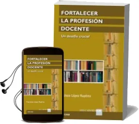 Descargar AudioLibro Fortalecer la Profesion Docente de Francisco Lopez Ruperez año 2014