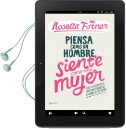 Descargar AudioLibro Piensa Como un Hombre, Siente Como una Mujer de Rosetta Forner año 2014