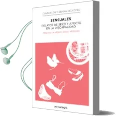 Descargar AudioLibro Sensuales: Relatos de Sexo y Afecto en la Discapacidad de Clara Clos año 2014