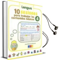 Descargar AudioLibro 10 Sesiones para Trabajar los Contenidos Basicos 4. Lenguaje y ma Tematicas de Jose Martinez Romero año 2014