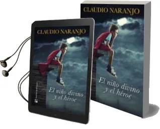 Descargar AudioLibro El Niño Divino y el Héroe de Claudio Naranjo año 2014