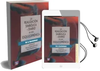 Descargar AudioLibro La Realizacion Simbolica y Diario de una Esquizofrenica: Exposici on de un Nuevo Metodo Psicoterapeutico de M. A. Sechehaye año 2014