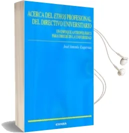 Descargar AudioLibro Acerca del Ethos Profesional del Directivo Universitario de J. A. Esquivias Romero año 2014