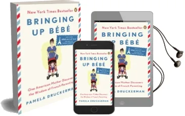 Descargar AudioLibro Bringing up Bebe: One American Mother Discovers the Wisdom of French Parenting (Now With Bebe day by Day: 100 Keys to French Parenting) de Pamela Druckerman año 2014