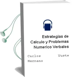 Descargar AudioLibro Estrategias de Calculo y Problemas Numerico-Verbales de Carlos Yuste Hernanz año 2014