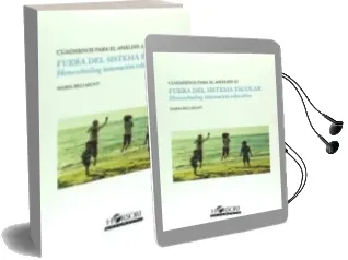 Descargar AudioLibro Fuera del Sistema Escolar: Homeschooling Innovacion Educativa de Maria Bellmunt año 2014