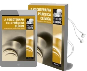 Descargar AudioLibro La Psicoterapia en la Practica Clinica: Una Introduccion Casuisti ca para Medicos de Victor E. Frankl año 2014