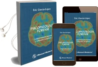 Descargar AudioLibro Psicopatologia Forense: Comportamiento Humano y Tribunales de Justicia de Eric Garcia Lopez año 2014