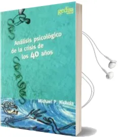 Descargar AudioLibro Analisis Psicologico de la Crisis de los 40 Años de Michael P. Nichols año 2014