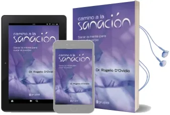 Descargar AudioLibro Camino a la Sanacion: Sanar la Mente para Curar el Cuerpo de Rogelio D Ovidio año 2014