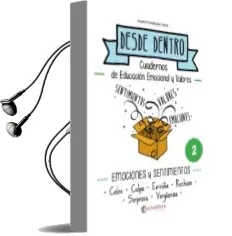 Descargar AudioLibro Emociones y Sentimientos: Desde Dentro 2 (Celos-Culpa-Envidia-Rec Rechazo-Sorpresa-Vergüenza) de Noemi Fernandez Selva año 2014