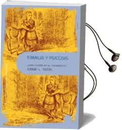 Descargar AudioLibro Familia y Psicosis de Jorge L. Tizon año 2014