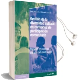 Descargar AudioLibro Gestion de la Diversidad Cultural en Contextos de Participacion c Omunitaria de Juan Jose Leiva Olivencia año 2014
