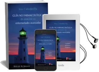Descargar AudioLibro Guia no Farmacologica de Atencion en Enfermedades Avanzadas: Cuid Ados Paliativos Integrales de Iosu Cabodevilla año 2014