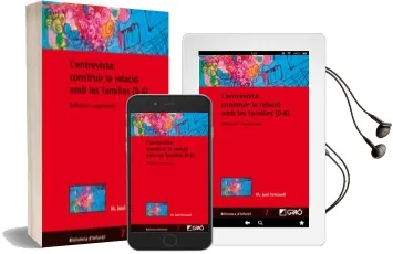 Descargar AudioLibro L Entrevista: Construir la Relació amb les Famílies (0-6) de Mª Jose Intxausti año 2014