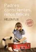 AudioLibro Padres Conscientes, Niños Felices: Manual de Primeros Auxilios de Helen Flix