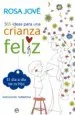 AudioLibro 365 Ideas para una Crianza Feliz de Rosa Jove