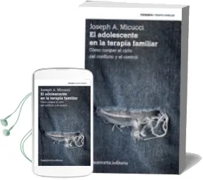 Descargar AudioLibro El Adolescente en la Terapia Familiar (2ª Ed.): Como Romper el ci clo del Conflicto y el Control de Joseph A. Micucci año 2014