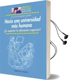 Descargar AudioLibro Hacia una Universidad mas Humana: ¿Es Superior la Educacion Super ior? de Jose Luis Gonzalez Geraldo año 2014