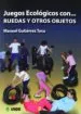 AudioLibro Juegos Ecologicos con Ruedas y Otros Objetos de Manuel Gutierrez Toca