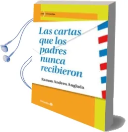 Descargar AudioLibro Las Cartas que los Padres Nunca Recibieron de R. Andreu Anglada año 2014