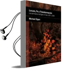 Descargar AudioLibro Locura, fe y Transformacion. los Seminarios de Eigen en Seul, 200 7 y 2009 de Michael Eigen año 2014