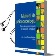Descargar AudioLibro Manual de Psicooncologia. Tratamientos Psicologicos en Pacientes con Cancer de Juan A. Cruzado Rodriguez año 2014