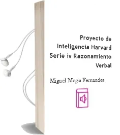 Descargar AudioLibro Proyecto de Inteligencia Harvard, Serie iv: Razonamiento Verbal de Miguel Megia Fernandez año 2014