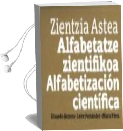 Descargar AudioLibro Zientzia Astea. Alfabetatze Zientifikoa. Alfabetizacion Cientifica de Varios Autores año 2014