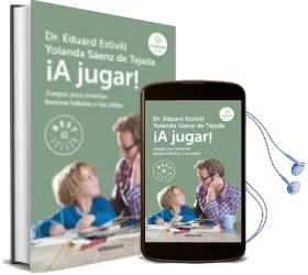 Descargar AudioLibro ¡A Jugar!: Como Fomentar los Buenos Habitos a Traves del Juego de Eduard Estivill año 2014
