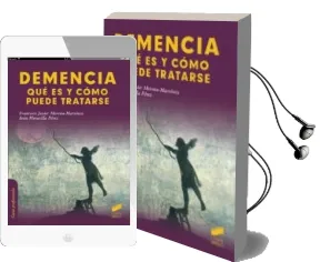Descargar AudioLibro Demencia: Que es y Como Puede Tratarse de Francisco Javier Moreno Martinez año 2014
