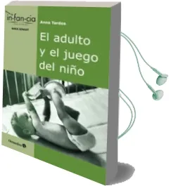 Descargar AudioLibro El Adulto y el Juego del Niño de Anna Tardos año 2014