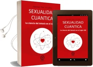 Descargar AudioLibro Sexualidad Cuantica: La Ciencia del Extasis en el Siglo xxi de Jaume Fer Vindre año 2014