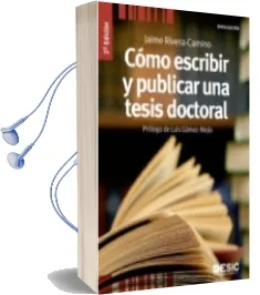 Descargar AudioLibro Como Escribir y Publicar una Tesis Doctoral (2ª Ed.) de Jaime Rivera Camino año 2014