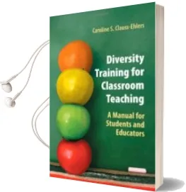Descargar AudioLibro Diversity Training for Classroom Teaching: A Manual for Students and Educators de Caroline S. Clauss Ehlers año 2014