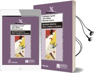 Descargar AudioLibro Igualdad Afectiva. Amor, Cuidados e Injusticia de John Baker año 2014