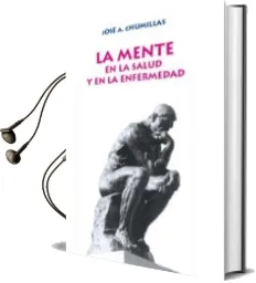 Descargar AudioLibro La Mente en la Salud y en la Enfermedad de Jose A. Chumillas año 2014