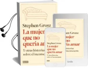 Descargar AudioLibro La Mujer que no Queria Amar y Otras Historias Sobre el Inconscien te de Stephen Grosz año 2014