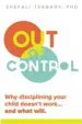 AudioLibro Out of Control: Why Disciplining Your Child Doesn t Work and What Will de Shefali Tsabary