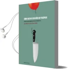 Descargar AudioLibro Como Hacer de un Niño un Psicopata de Varios Autores año 2014