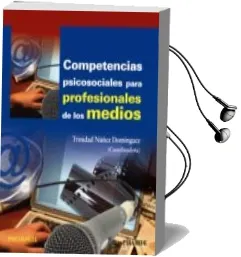 Descargar AudioLibro Competencias Psicosociales para Profesionales de los Medios de Trinidad Nuñez Dominguez año 2014