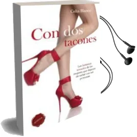 Descargar AudioLibro Con dos Tacones: Las Fantasias Sexuales de las Mujeres que Dejaro n de Soñar con ser Princesas de Celia Blanco año 2014