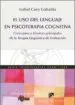 AudioLibro El uso del Lenguaje en Psicoterapia Cognitiva: Conceptos y Tecnicas Principales de la Terapia Lingüistica de Evaluacion de Isabel Caro Gabalda