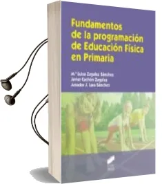 Descargar AudioLibro Fundamentos de la Programación de Educación Física en Primaria de Maria Luisa Zagalaz Sanchez año 2014