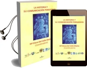 Descargar AudioLibro La Historia y su Comunicacion Persuaviva de Maria Elena Del Valle Mejias año 2014