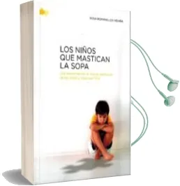 Descargar AudioLibro Los Niños que Mastican la Sopa: Una Aproximacion al Mundo Particular de los Niños y Niñas con tea de Rosa Romanillos Vidaña año 2015