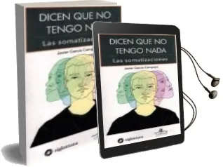 Descargar AudioLibro Dicen que no Tengo Nada. las Somatizaciones de Javier Garcia Campayo año 2015