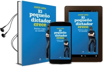 Descargar AudioLibro El Pequeño Dictador Crece de Javier Urra año 2015