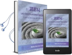 Descargar AudioLibro El zen y las Constelaciones Familiares: Caminos Hacia la no - Dualidad de Berta Muñoz Luque año 2015